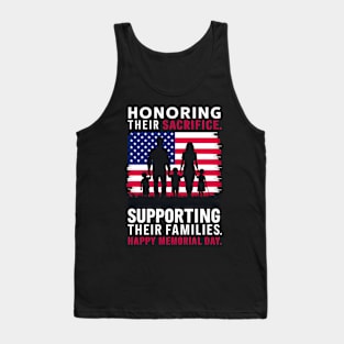 Honoring Their sacrifice Supporting Their Families Happy Memorial day | Veteran lover gifts Tank Top